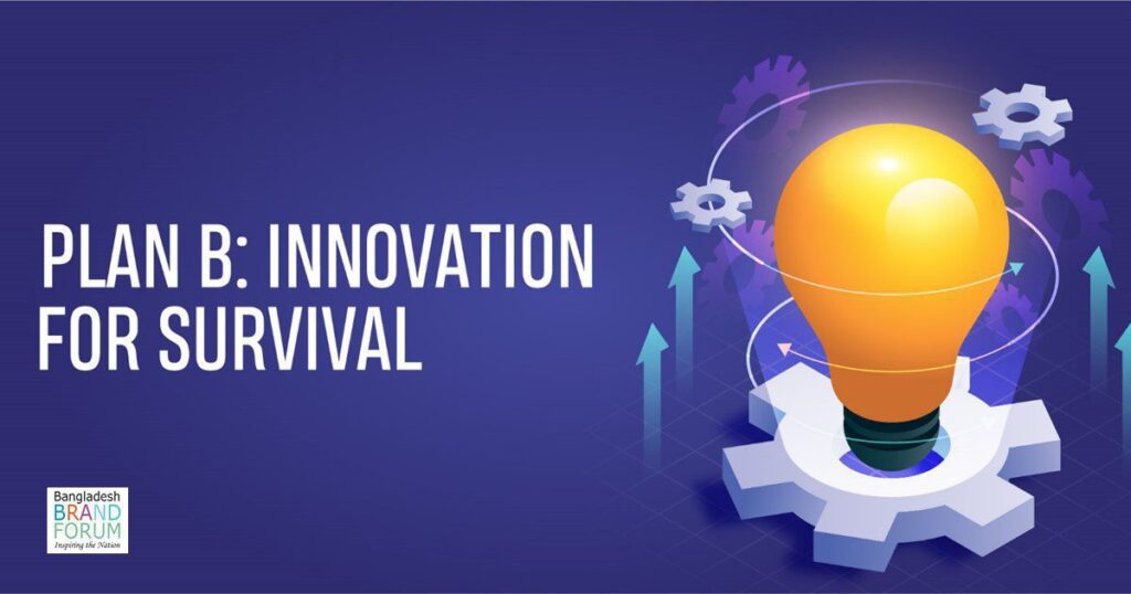 PLAN B: INNOVATION FOR SURVIVAL